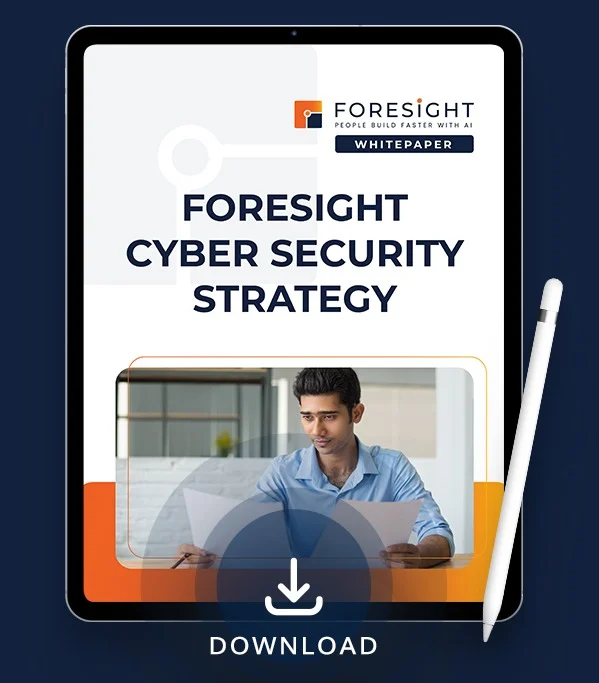 Foresight Cyber Security Strategy and Protocols